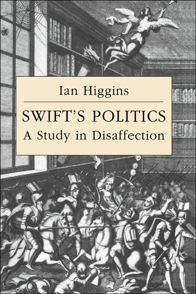Ian Higgins - Swift's Politics, Inbunden