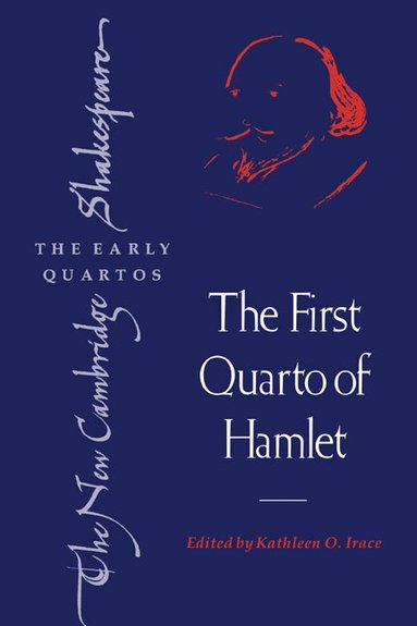 William Shakespeare, Kathleen O. Irace - The First Quarto of Hamlet, Inbunden