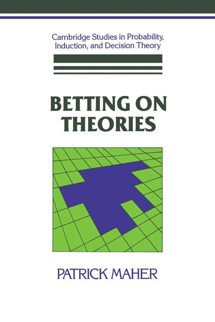 Patrick Maher, Brian Skyrms, Ernest W. Adams - Betting on Theories, Inbunden