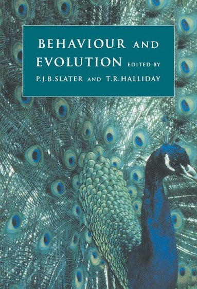 P. Ed Slater, Peter J. B. Slater, Tim R. Halliday - Behaviour and Evolution, Inbunden