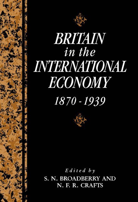 Britain in the International Economy, 1870-1939 1