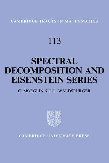 C. Moeglin, J. L. Waldspurger, J. L. Waldspurger - Spectral Decomposition and Eisenstein Series, Inbunden