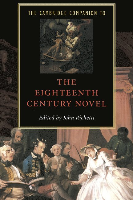 John Richetti, John  (University of Pennsylvania) Richetti, John J. Richetti - Cambridge Companion to the Eighteenth-Century Novel, Inbunden
