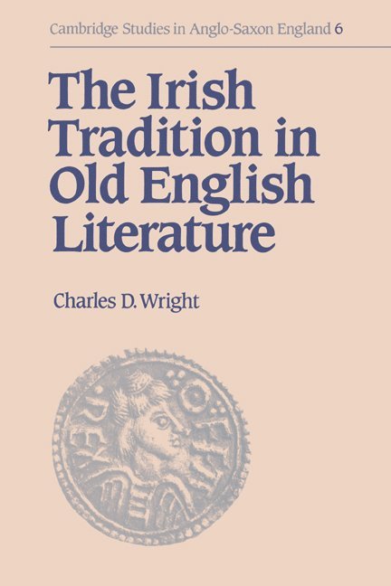 Charles D. Wright, Charles Darwin Wright, Wright Charles D. - The Irish Tradition in Old English Literature, Inbunden