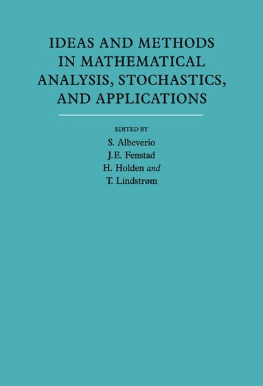 Sergio Albeverio, Helge Holden, Jens Erik Fenstad, Tom Lindstrøm - Ideas and Methods in Mathematical Analysis, Stochastics, and Applications: Volume 1, Inbunden