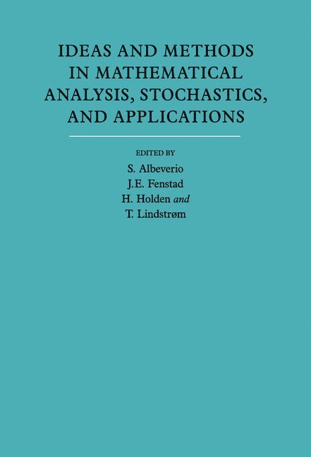 Ideas and Methods in Mathematical Analysis, Stochastics, and Applications: Volume 1 1