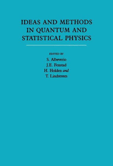 Sergio Albeverio, Helge Holden, Jens Erik Fenstad, Tom Lindstrom - Ideas and Methods in Quantum and Statistical Physics: Volume 2, Inbunden