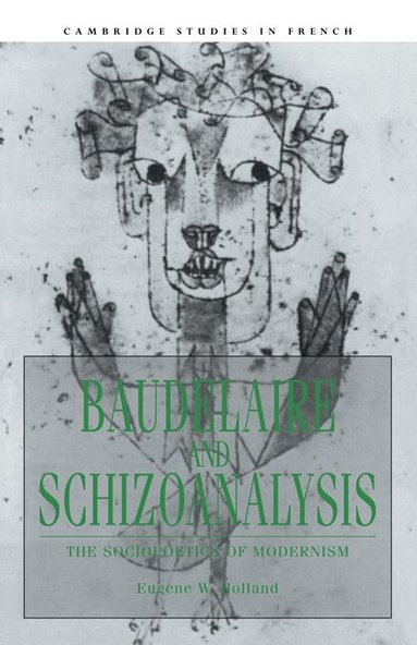 Eugene W. Holland - Baudelaire and Schizoanalysis, Inbunden