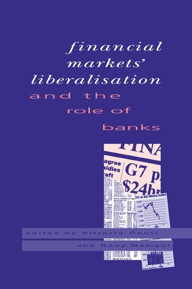 Vittorio Conti, Rony Hamaui - Financial Markets Liberalisation and the Role of Banks, Inbunden