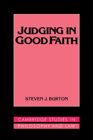 Steven J. Burton, Gerald Postema, Jules L. Coleman - Judging in Good Faith, Inbunden