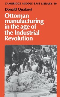 bokomslag Ottoman Manufacturing in the Age of the Industrial Revolution
