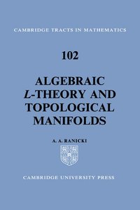 bokomslag Algebraic L-theory and Topological Manifolds