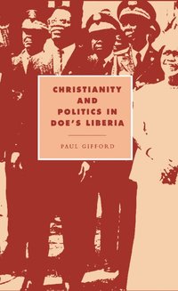 bokomslag Christianity and Politics in Doe's Liberia