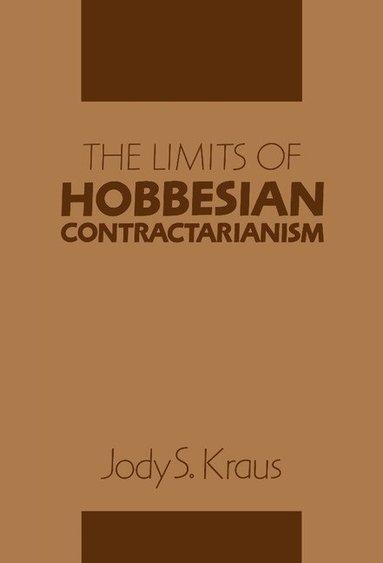 Jody S. Kraus - The Limits of Hobbesian Contractarianism, Inbunden