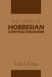 Jody S. Kraus - Limits of Hobbesian Contractarianism, Inbunden