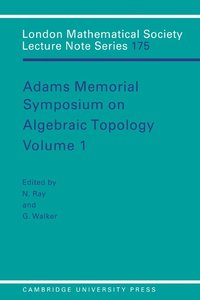 bokomslag Adams Memorial Symposium on Algebraic Topology: Volume 1