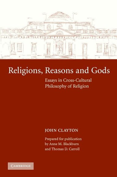 John Clayton - Religions, Reasons and Gods, Inbunden