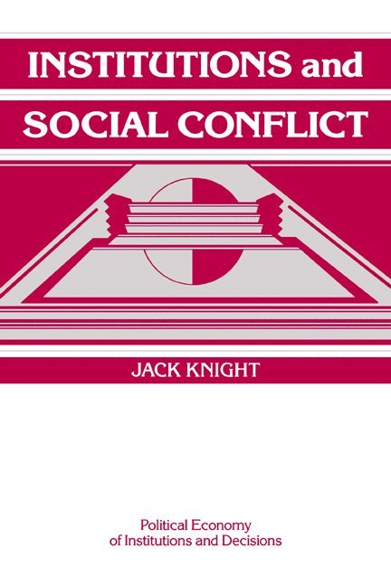 St Louis) Knight, Jack (Washington University, Jack Knight, Knight Jack, Randall Calvert - Institutions and Social Conflict, Häftad