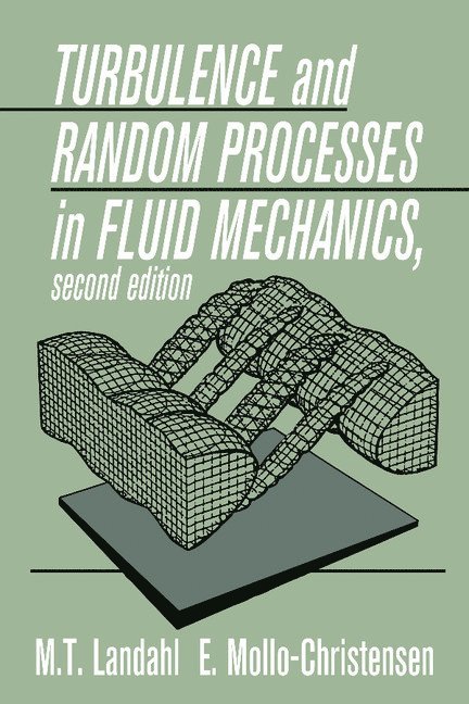 M. T. Landahl, E. Mollo-Christensen, M. T. (Massachusetts Institute of Technology) Landahl, E. (Massachusetts Institute of Technology) Mollo-Christensen, Marten Landahl - Turbulence and Random Processes in Fluid Mechanics, Häftad