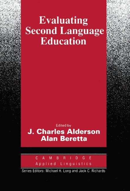 J. Charles Alderson, Alan Beretta, J. Charles (Lancaster University) Alderson, Alan (Michigan State University) Beretta, Michael H. Long - Evaluating Second Language Education, Häftad
