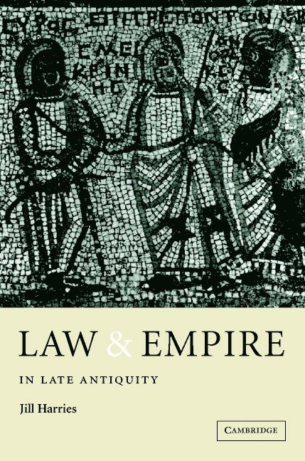 Law and Empire in Late Antiquity 1