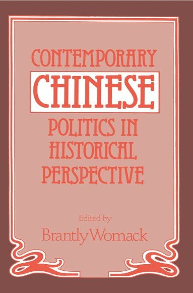 bokomslag Contemporary Chinese Politics in Historical Perspective