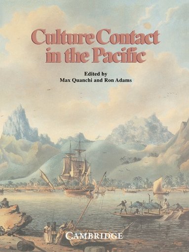 bokomslag Culture Contact in the Pacific: Essays on Contact, Encounter and Response