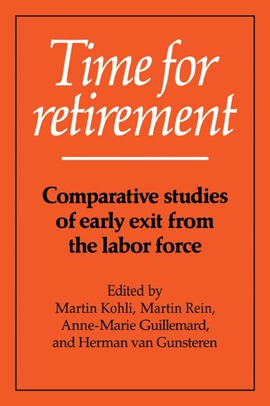 Martin Kohli, Martin Rein, Anne-Marie Guillemard, Herman van Gunsteren - Time for Retirement, Häftad