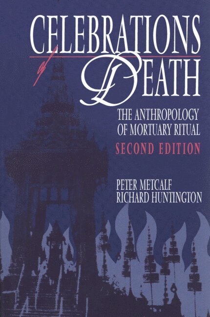 Peter (University of Virginia) Metcalf, Washington DC) Huntington, Richard (International Science and Technology Institute, Inc., Peter Metcalf, Richard Huntington - Celebrations of Death, Häftad
