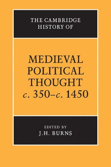 bokomslag The Cambridge History of Medieval Political Thought c.350-c.1450