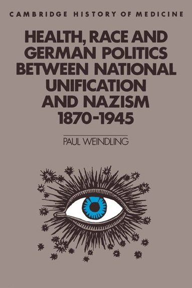 bokomslag Health, Race and German Politics between National Unification and Nazism, 1870-1945