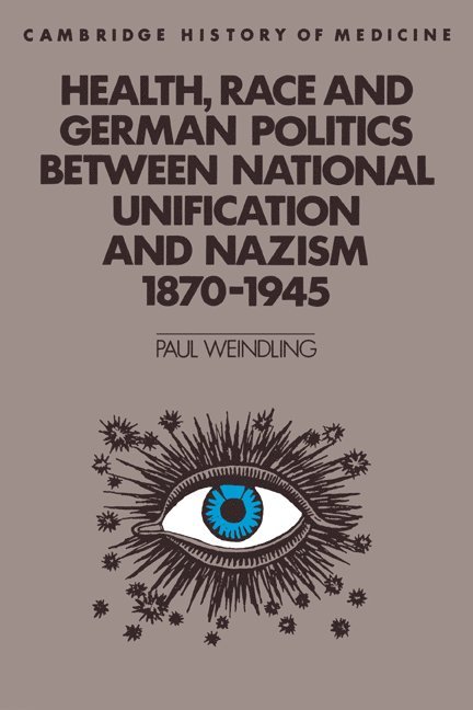 Paul (University of Oxford) Weindling, Paul Weindling, Weindling Paul, Charles Rosenberg - Health, Race and German Politics between National Unification and Nazism, 1870–1945, Häftad
