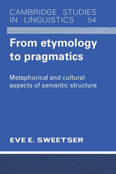 Eve Sweetser - From Etymology to Pragmatics, Häftad
