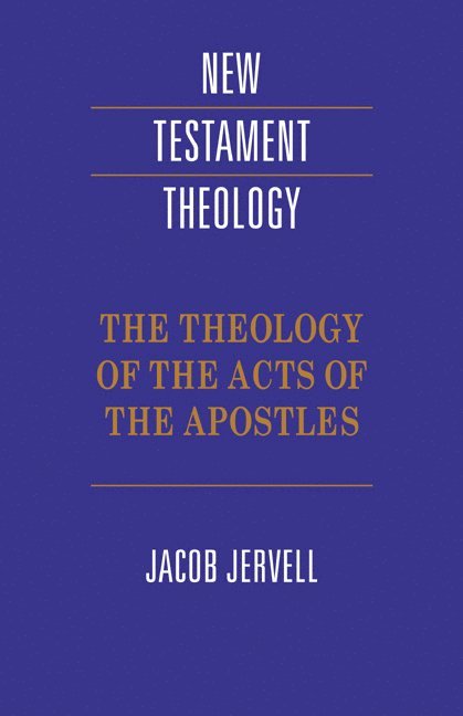 The Theology of the Acts of the Apostles