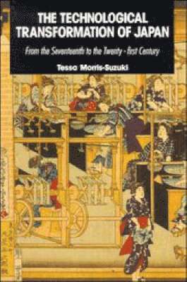 Tessa Morris-Suzuki - The Technological Transformation of Japan, Häftad