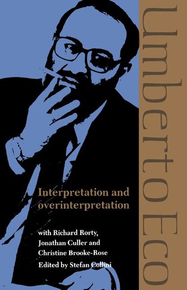 Umberto Eco, Stefan Collini - Interpretation and Overinterpretation, Häftad