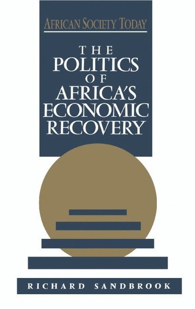 bokomslag The Politics of Africa's Economic Recovery