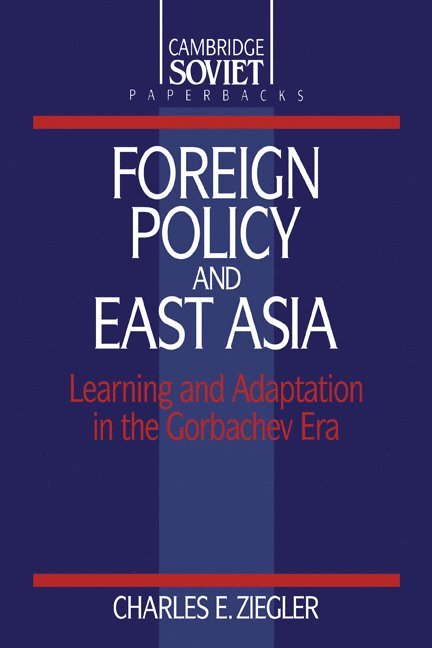 Charles E. Ziegler, Kentucky) Ziegler, Charles E. (University of Louisville, Ziegler Charles E. - Foreign Policy and East Asia, Häftad