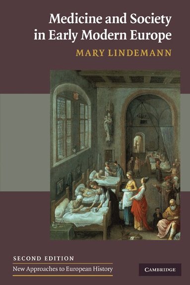 Mary Lindemann - Medicine and Society in Early Modern Europe, Inbunden