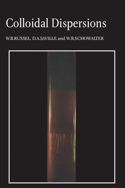 W. B. Russel, D. A. Saville, W. R. Schowalter, New Jersey) Russel, W. B. (Princeton University, New Jersey) Saville, D. A. (Princeton University, New Jersey) Schowalter, W. R. (Princeton University - Colloidal Dispersions, Häftad