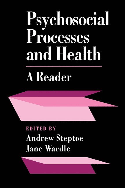 University of London) Steptoe, Andrew (St George's Hospital Medical School, London) Wardle, Jane (Imperial Cancer Research Fund, Andrew Steptoe, Jane Wardle - Psychosocial Processes and Health, Häftad