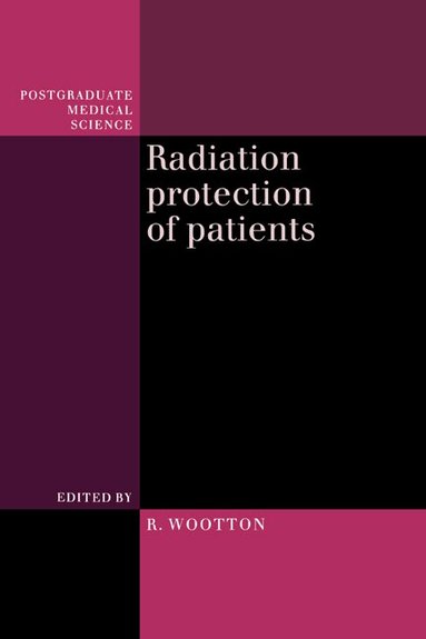 Richard Ed Wootton, R. Wootton - Radiation Protection of Patients, Häftad
