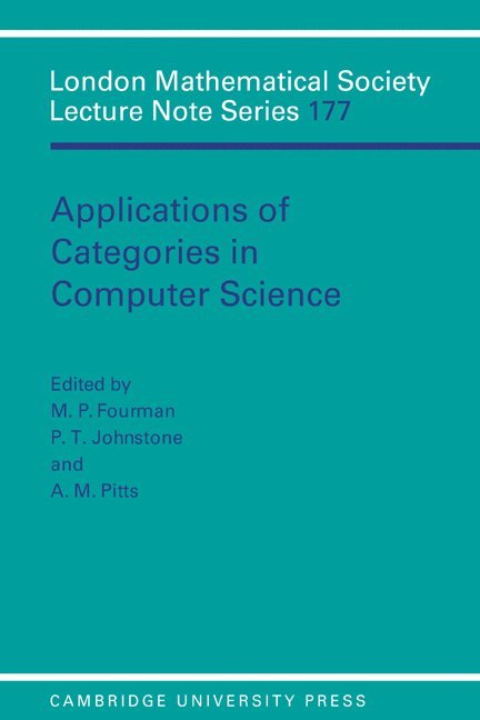 M. P. (University of Edinburgh) Fourman, P. T. (University of Cambridge) Johnstone, A. M. (University of Cambridge) Pitts, M. P. Fourman, P. T. Johnstone, A. M. Pitts - Applications of Categories in Computer Science, Häftad