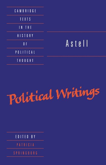 Mary Astell, University of Sydney) Springborg, Patricia (Professor of Political Science and Deputy Dean, Patricia Springborg, Raymond Geuss - Astell: Political Writings, Häftad
