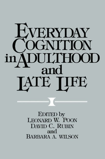 Everyday Cognition in Adulthood and Late Life 1