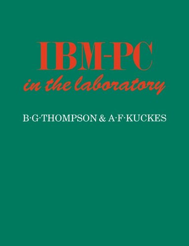 B. G. Thompson, A. F. Kuckes - IBM-PC in the Laboratory, Häftad