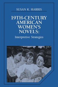 bokomslag Nineteenth-Century American Women's Novels