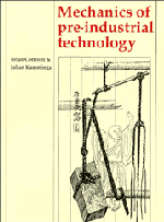 Mechanics of Pre-industrial Technology 1