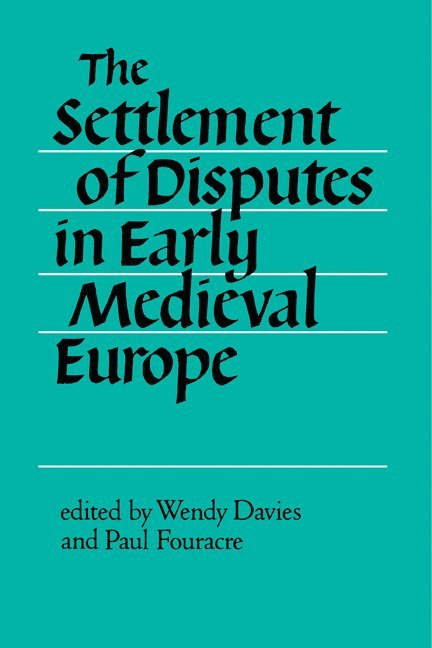 The Settlement of Disputes in Early Medieval Europe 1