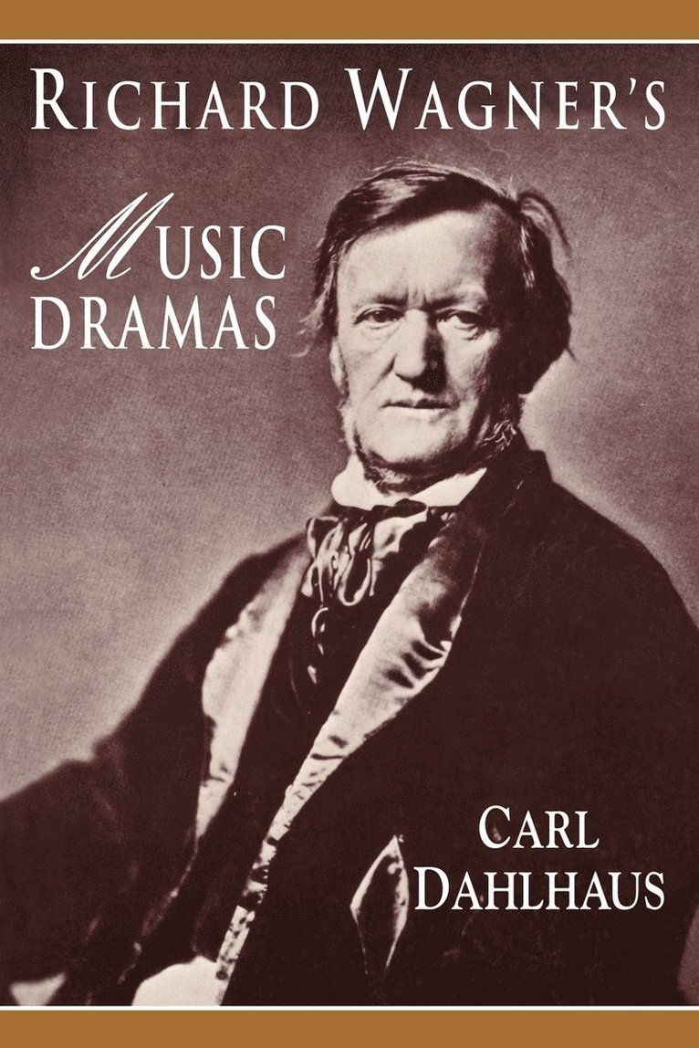 Richard Wagner's Music Dramas 1